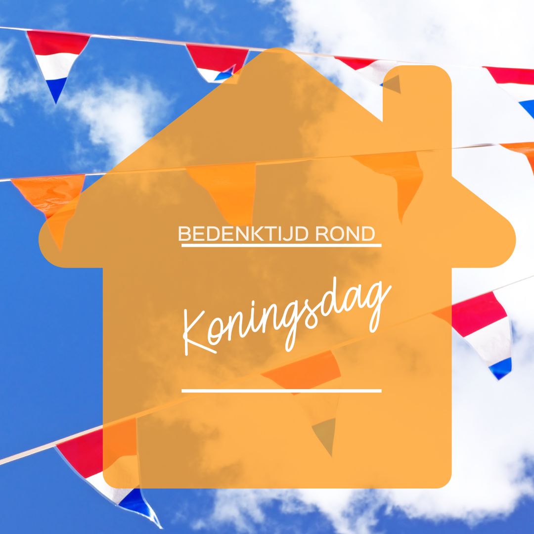 Bedenktijd tijdens Koningsdag en Bevrijdingsdag  image